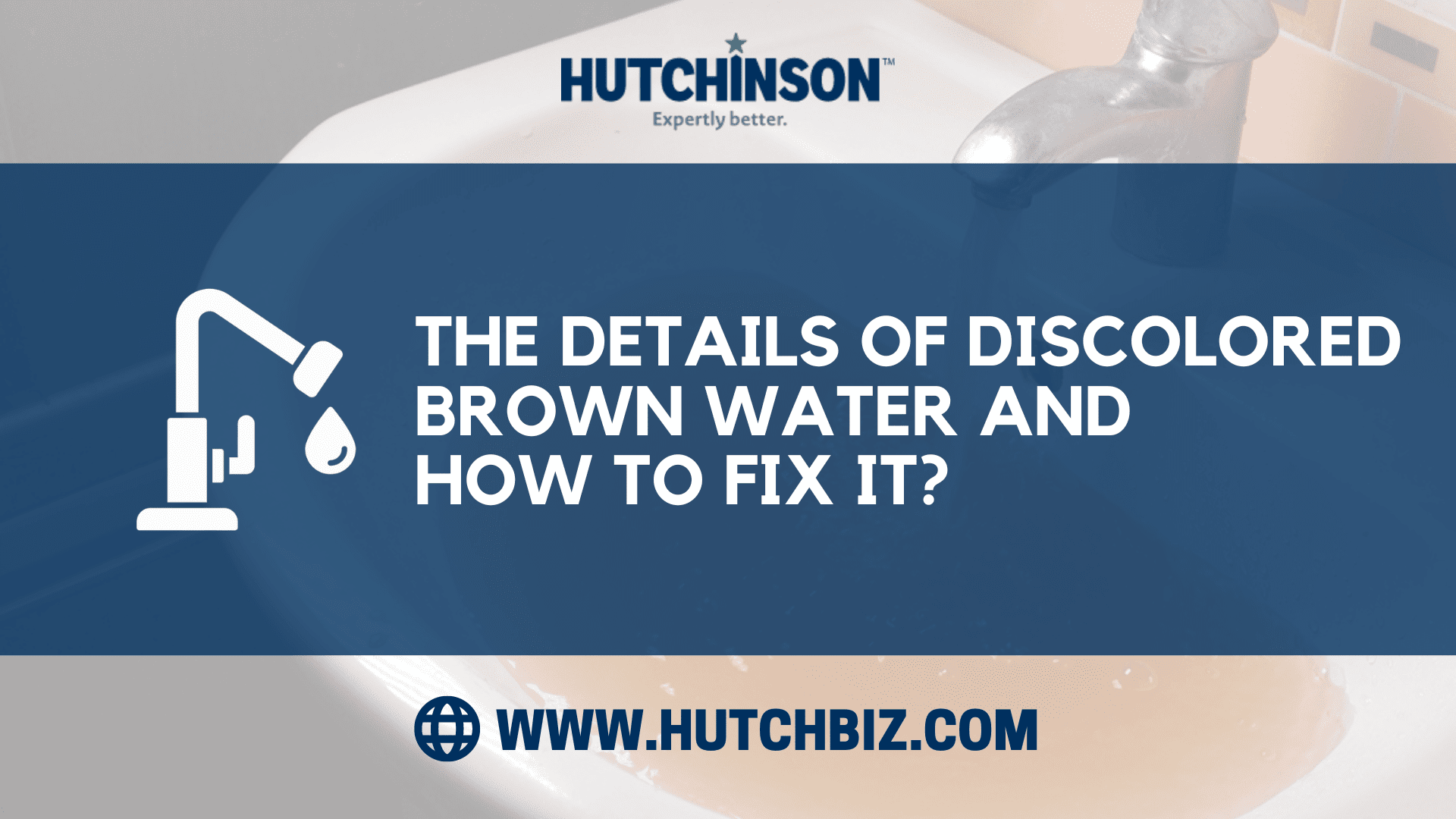 The Details of Discolored Brown Water and How To Fix It